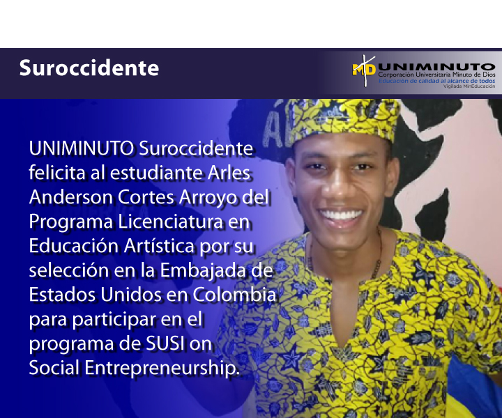 Estudiante UNIMINUTO es becado por la Embajada de Estados Unidos Estudiante UNIMINUTO suroccidente es becado en programa académico de la Embajada de Estados Unidos