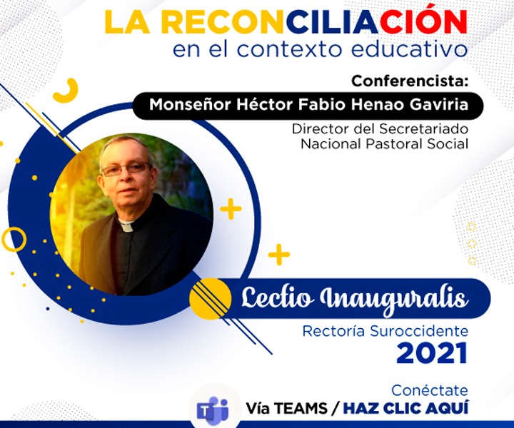 Lección Inaugural 2021-2 para iniciar semestre en UNIMINUTO Suroccidente Invitación a lección inaugural 202021-2 con Monseñor Héctor Fabio Henao Gaviria